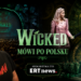 Wicked mówi po polsku… και το καταλαβαίνουμε!