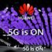 Huawei 5G is On